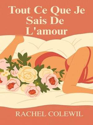 cover image of Tout Ce Que Je Sais De L'amour